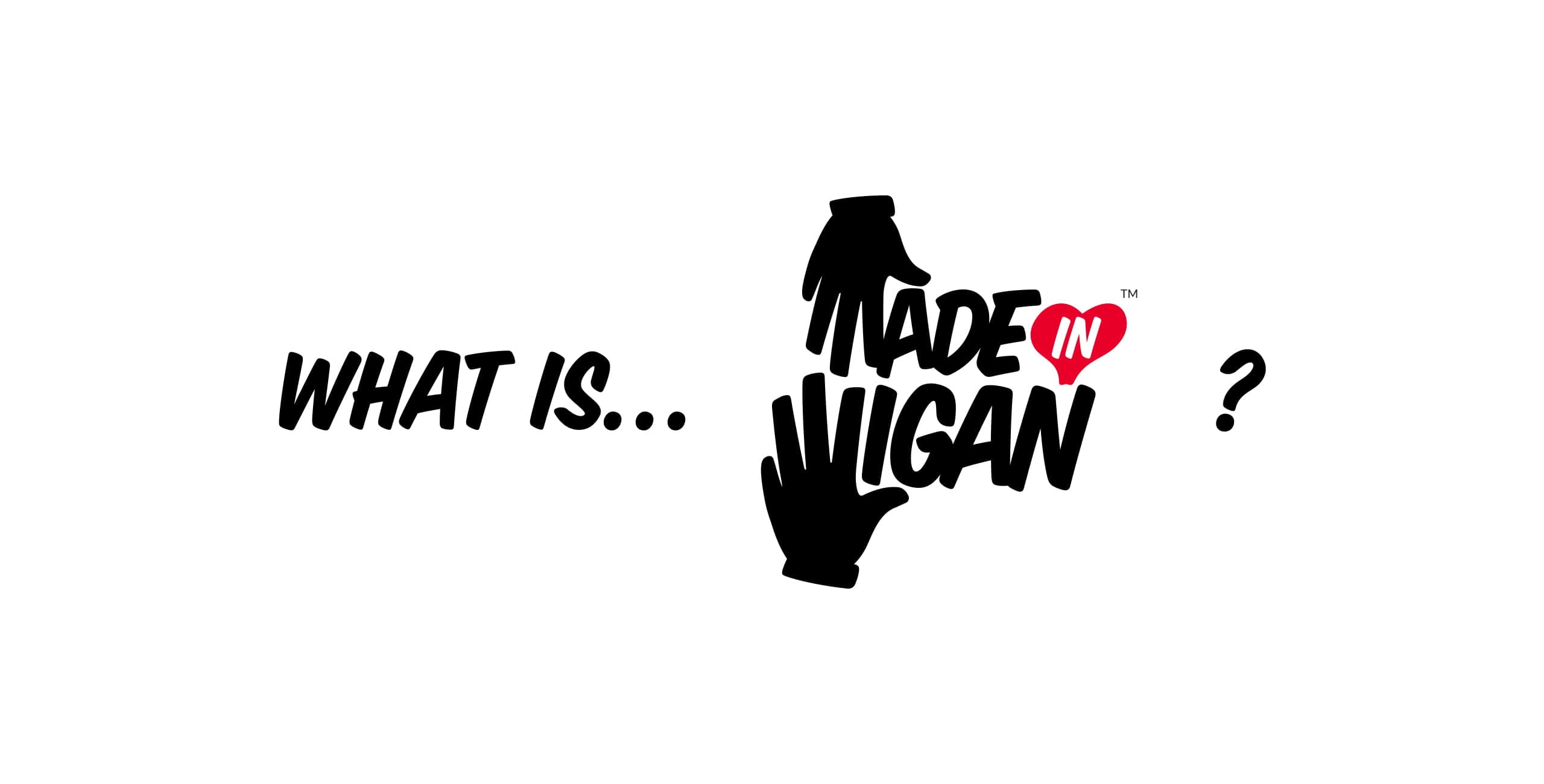 Made in Wigan